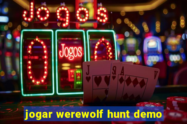 jogar werewolf hunt demo